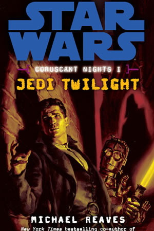 Coruscant Nights I: Jedi Twilight
