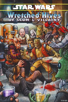 Wretched Hives of Scum & Villainy